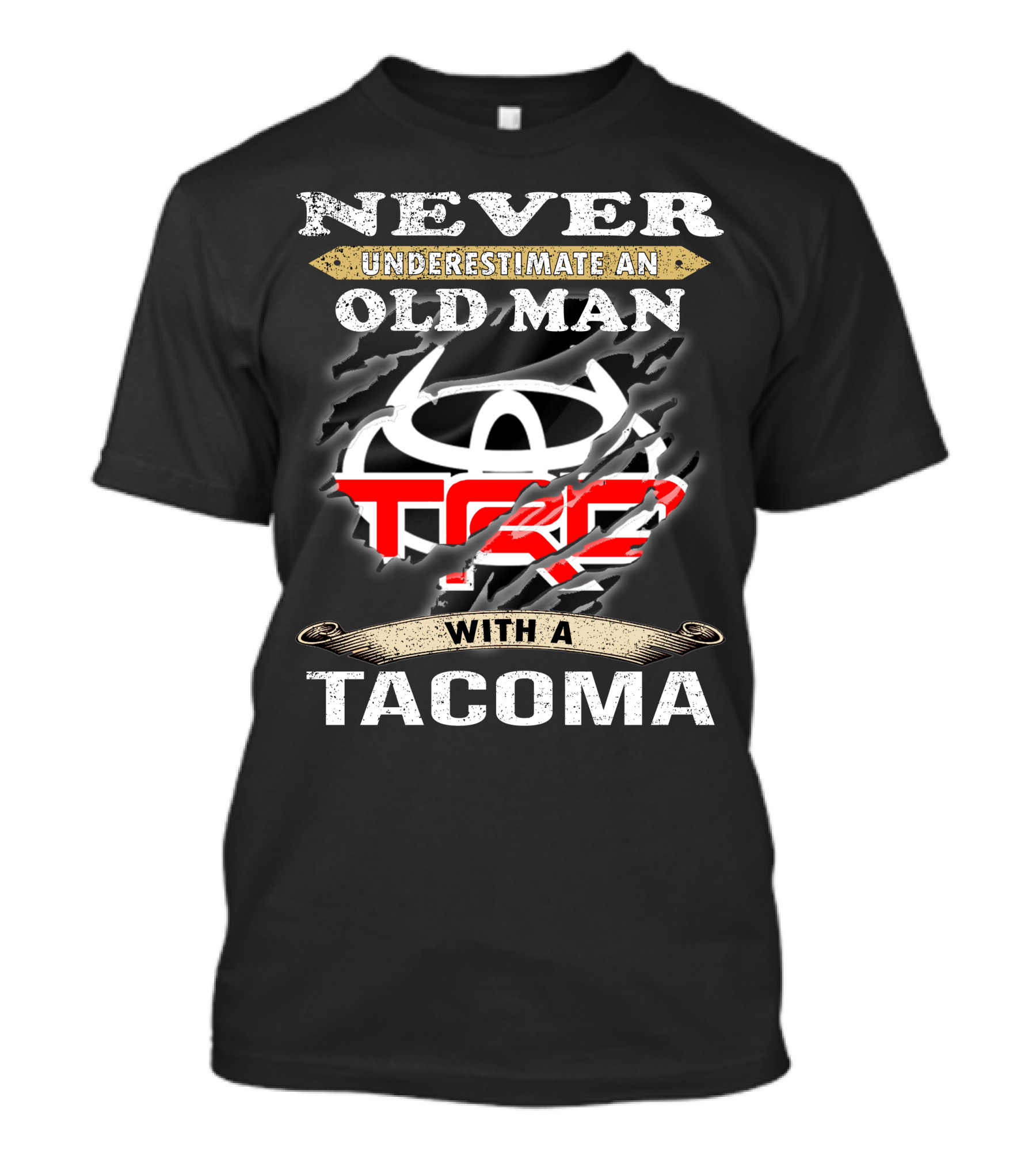 Never Underestimate An Old Man With A Tacoma Toyota Trd T-Shirt
