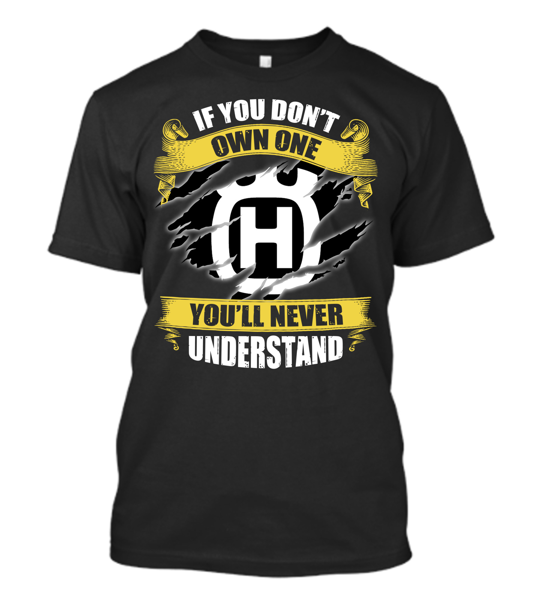 Husqvarna If You Don’t Own One You’ll Never Understand T-Shirt