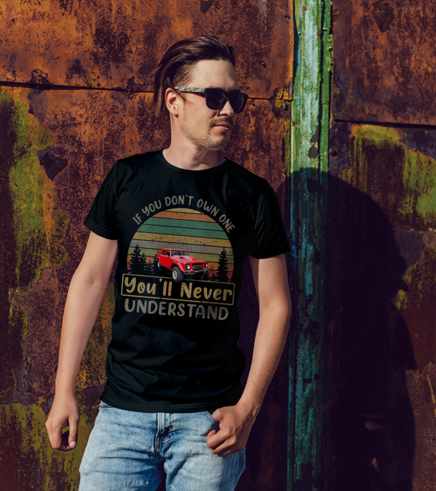 If You Don't Own One You'll Never Understand LM 002 T-Shirt