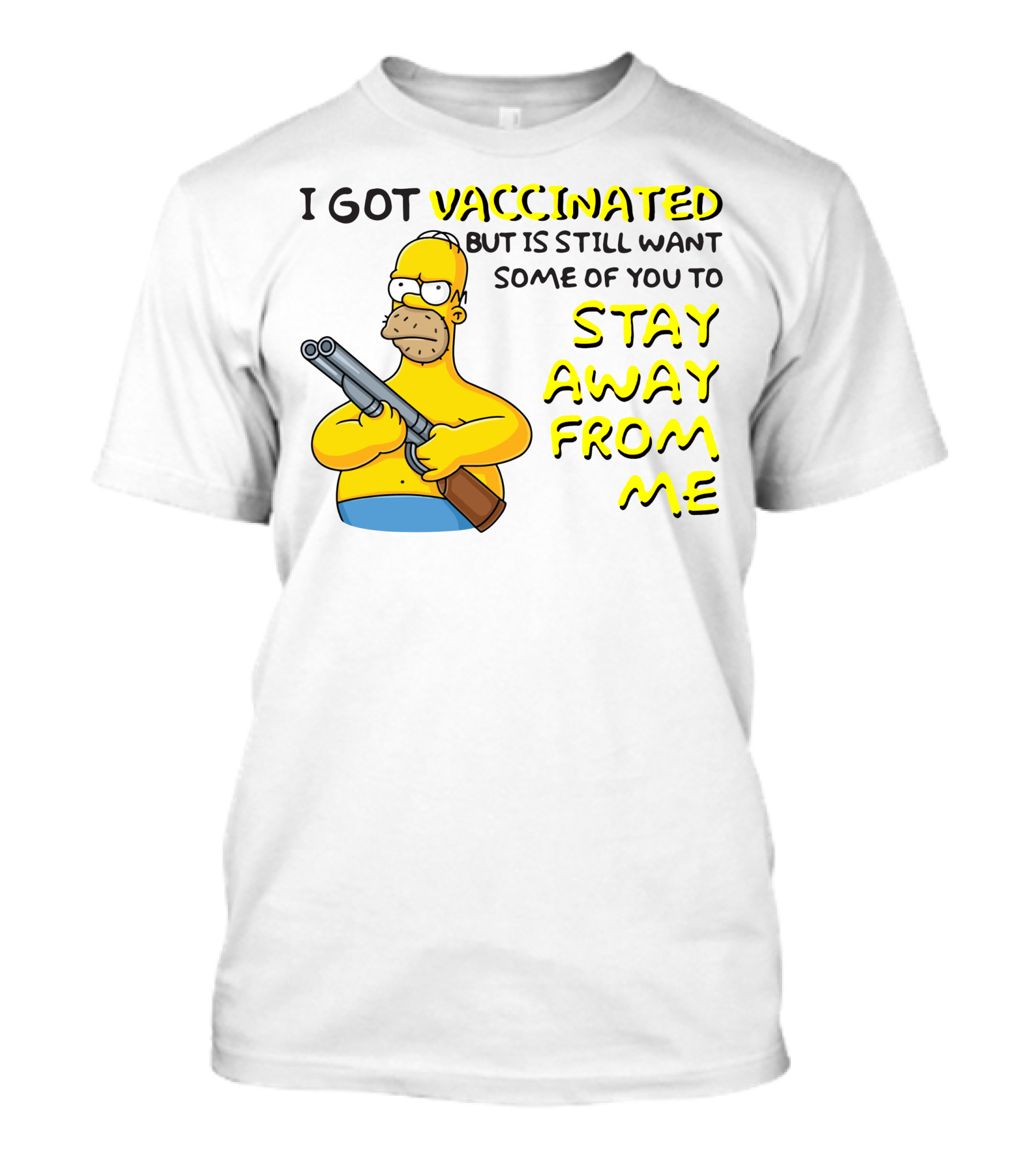 I Got Vaccinated But Still Want Some Of You To Stay Away From Me Simpsons Character With Shotgun T-Shirt