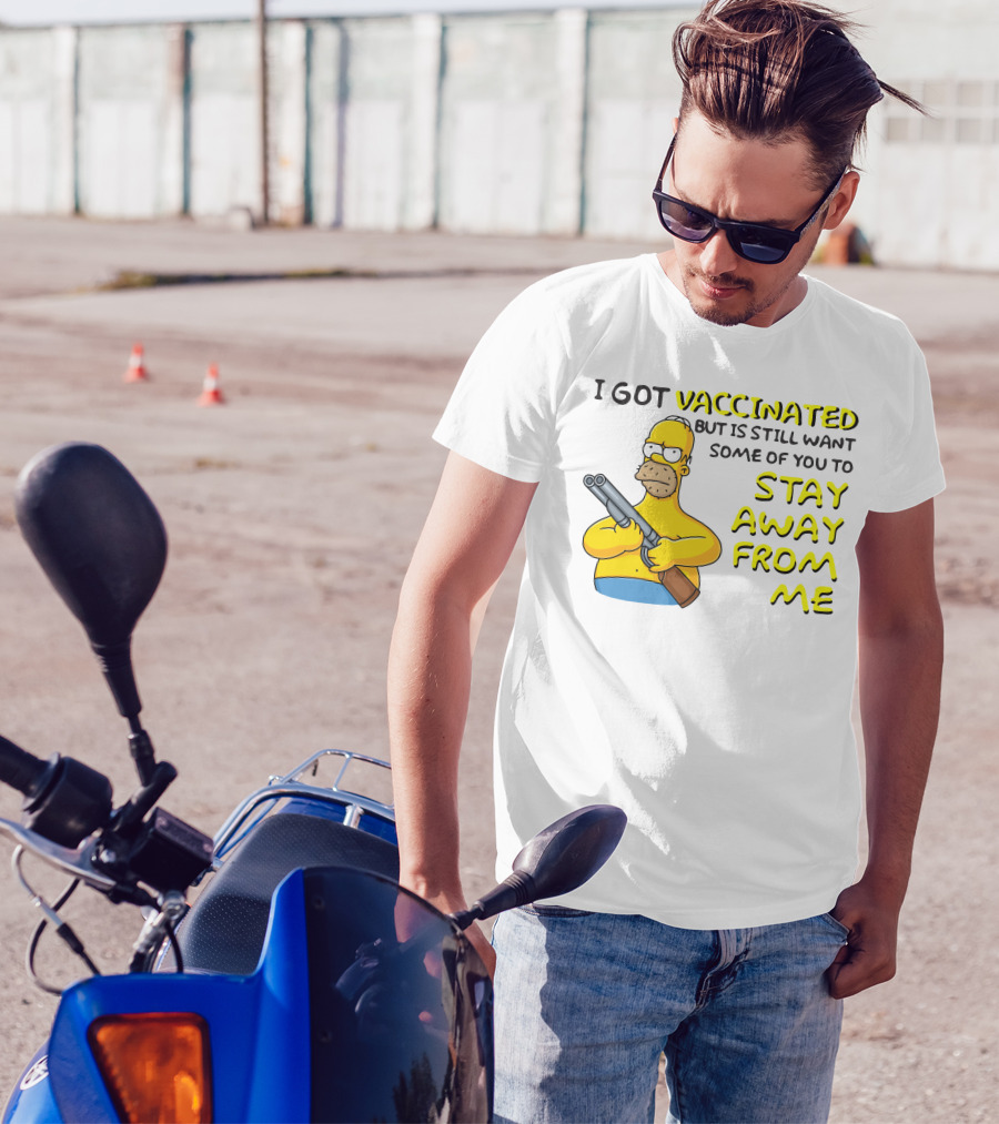 I Got Vaccinated But Still Want Some Of You To Stay Away From Me Simpsons Character With Shotgun T-Shirt