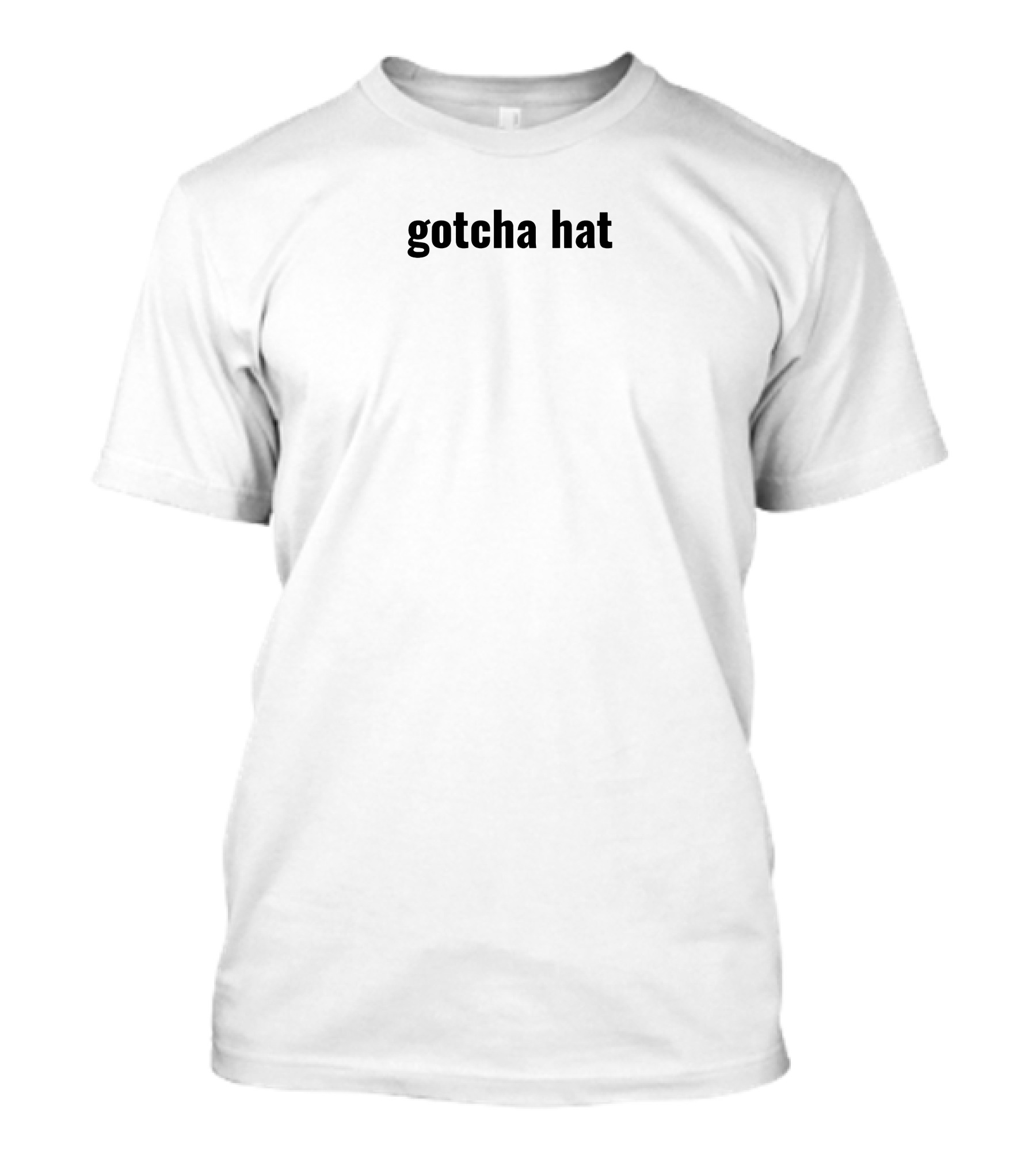 Gotcha Hat Jake Paul Merch T-Shirt