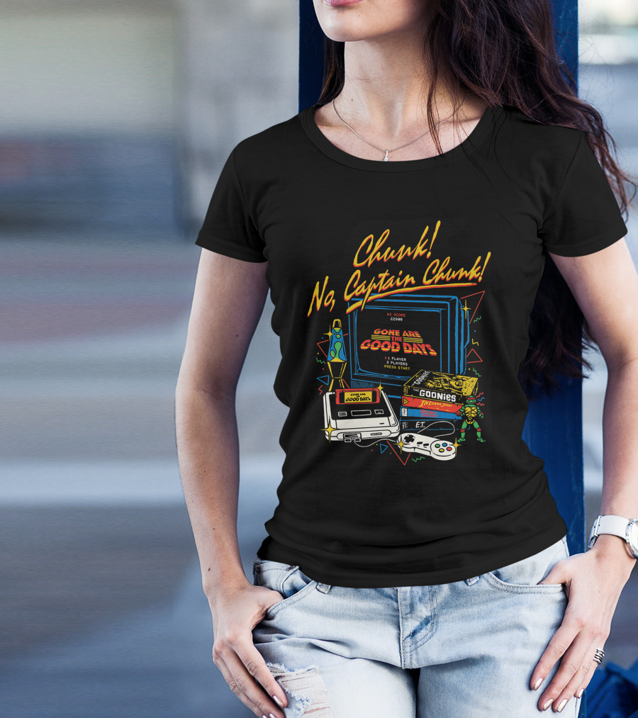 Chunk No Captain Chunk Gone Are The Good Days Retro Gaming Goonies E.T. Indie Jones T-Shirt