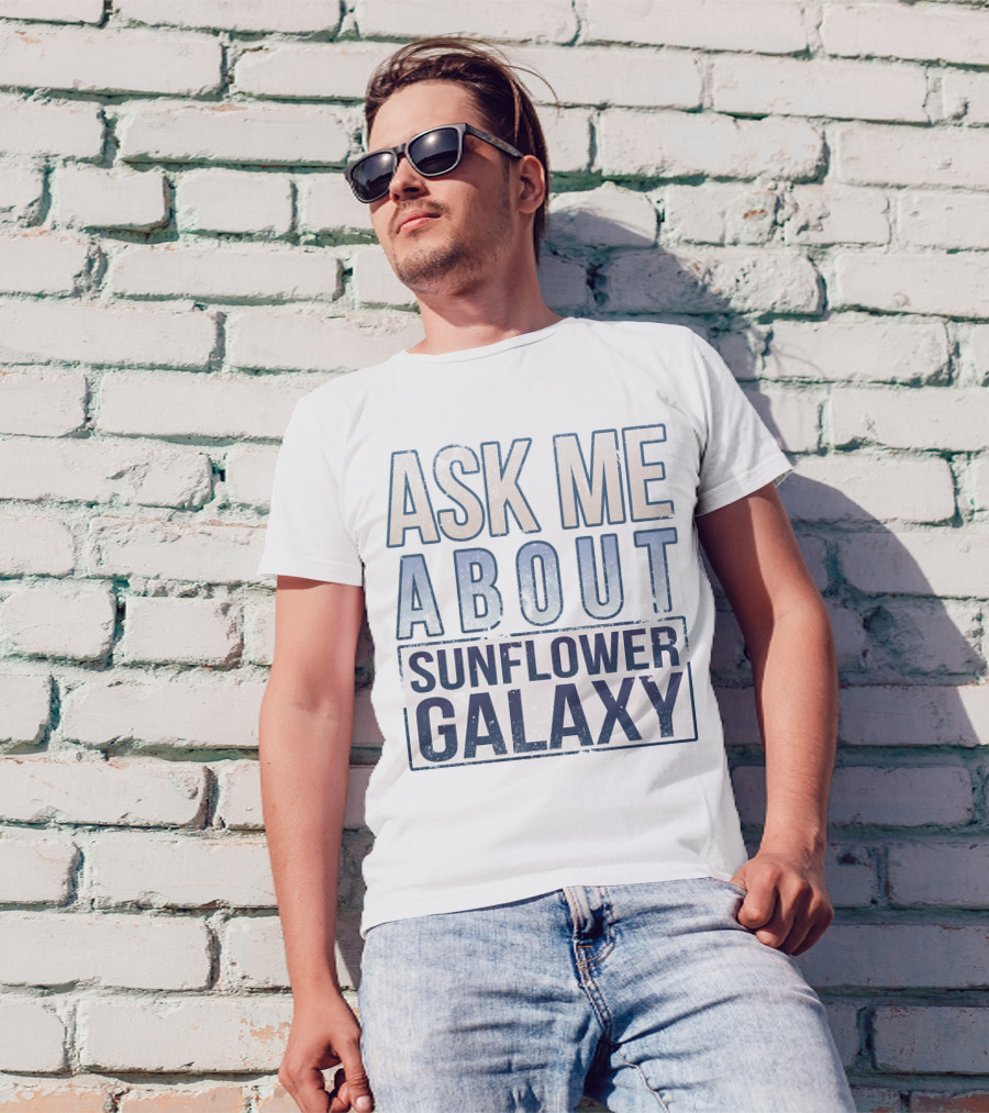 ASK ME ABOUT SUNFLOWER GALAXY T-Shirt