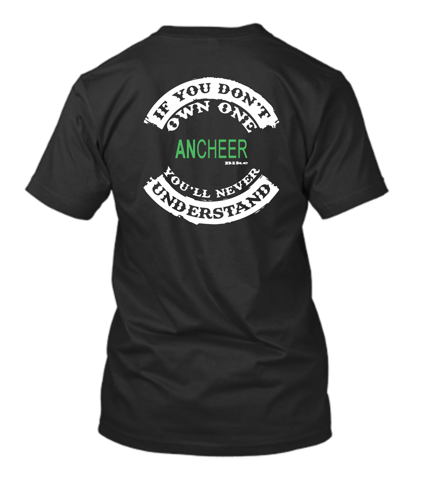 If You Don't Own One Ancheer Bike You'll Never Understand T-Shirt