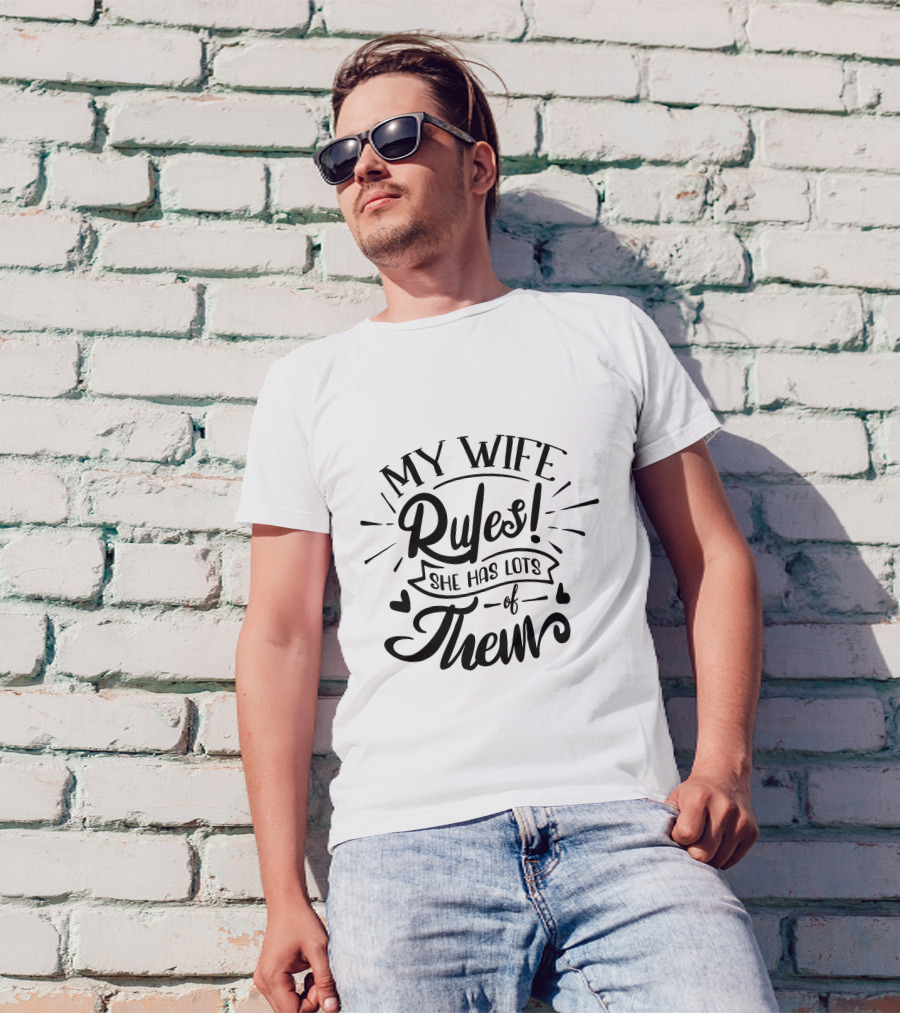 My Wife Rules She Has Lots Of Them T-Shirt
