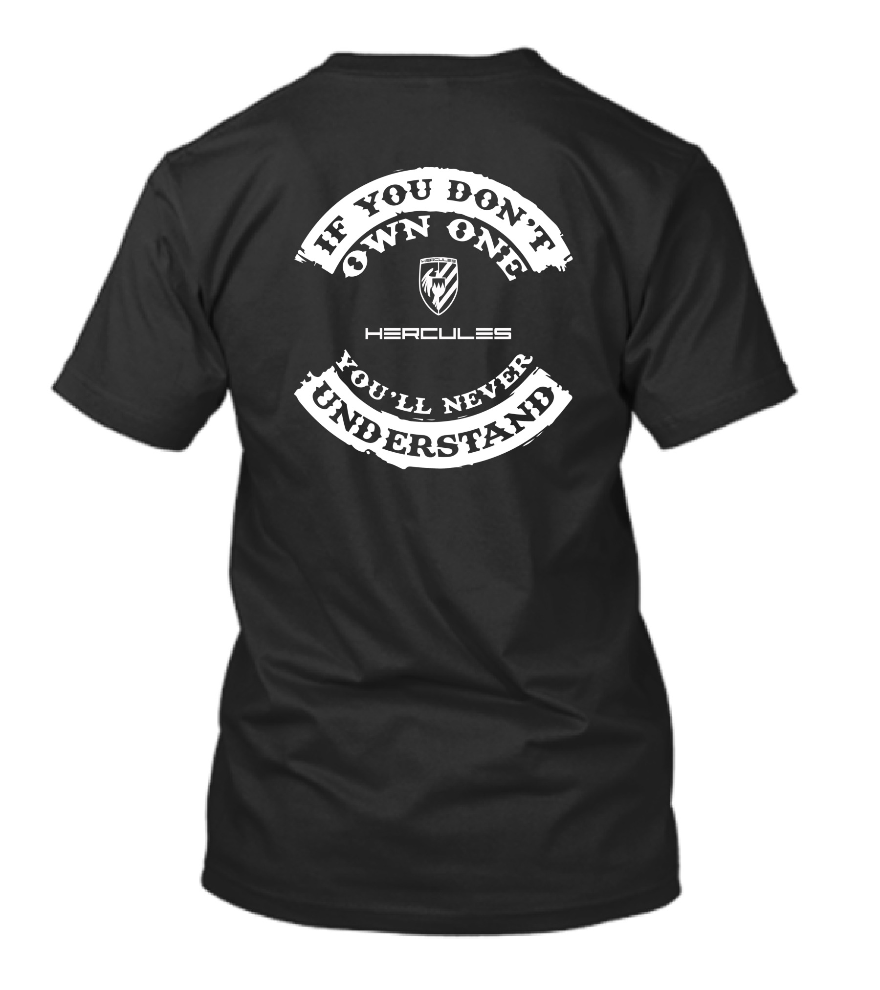 Hercules If You Don't Own One You'll Never Understand T-Shirt