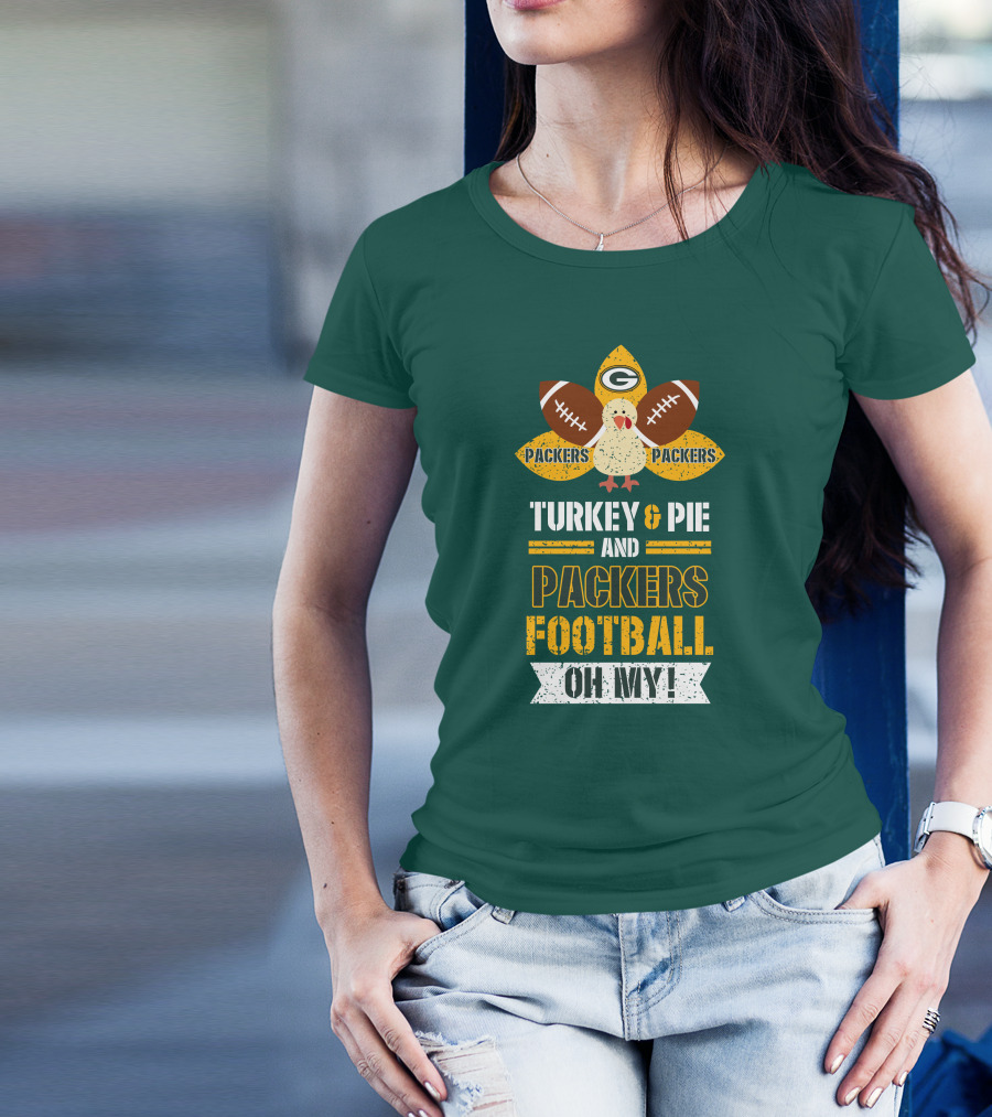 Turkey And Pie And Packers Football Oh My T-Shirt