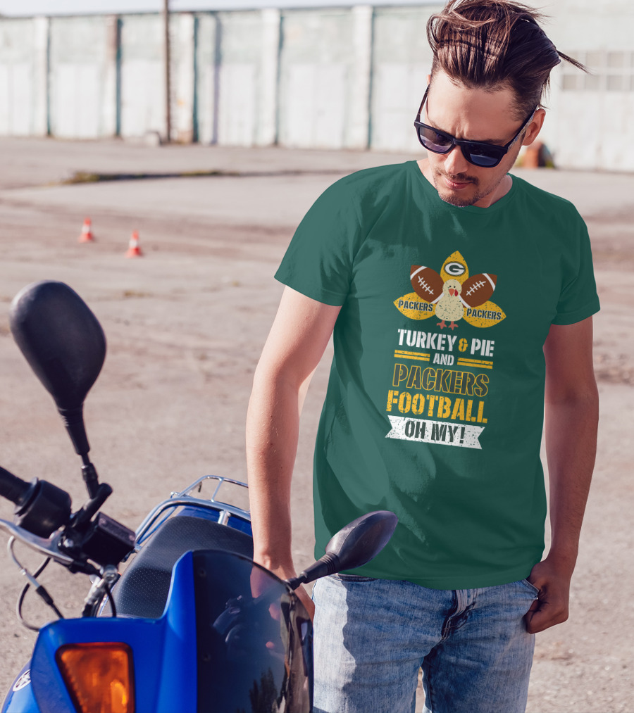 Turkey And Pie And Packers Football Oh My T-Shirt