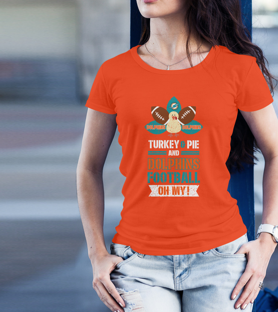 Turkey And Pie And Dolphins Football Oh My T-Shirt