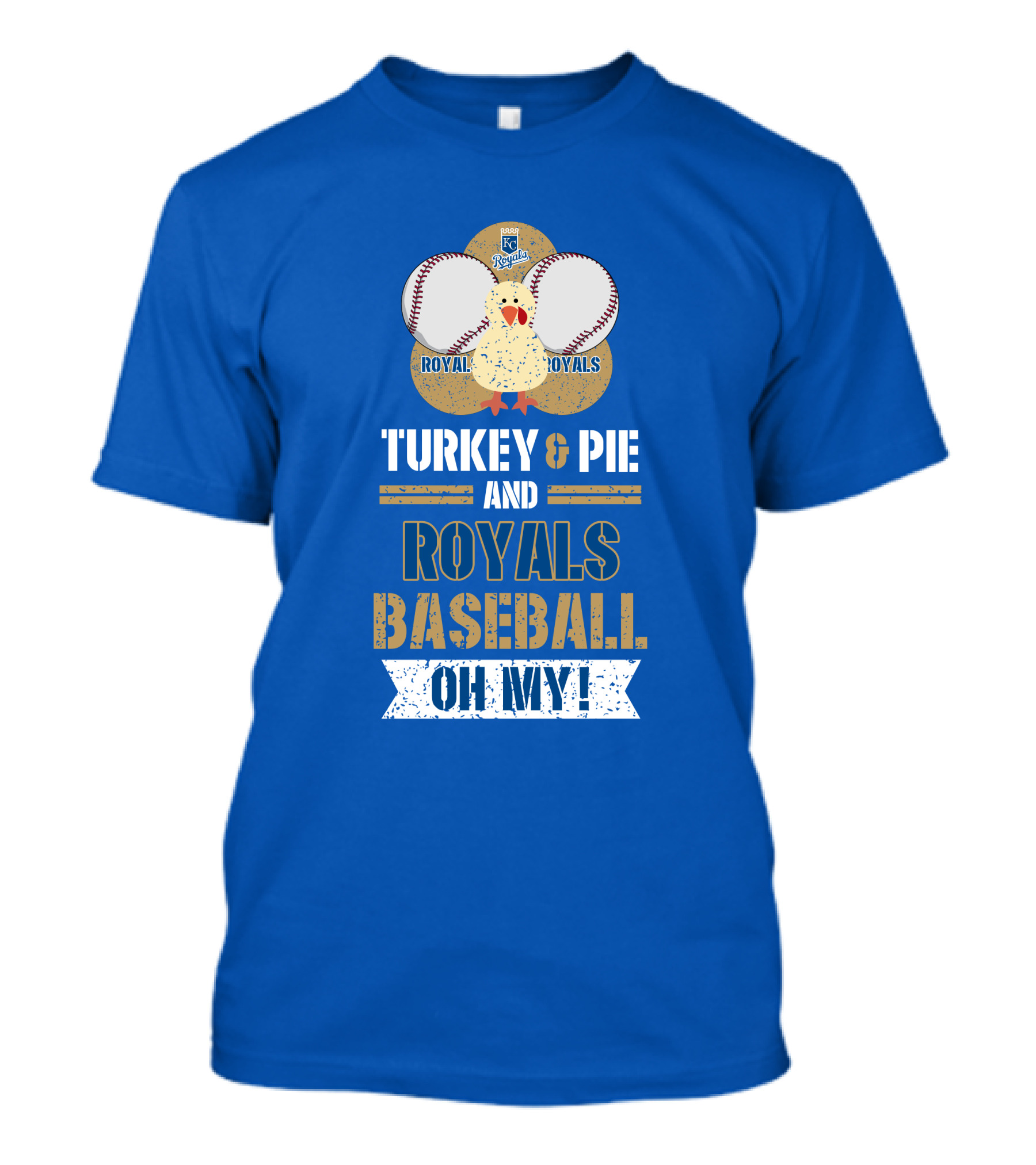 Turkey And Pie Royals Baseball Oh My T-Shirt