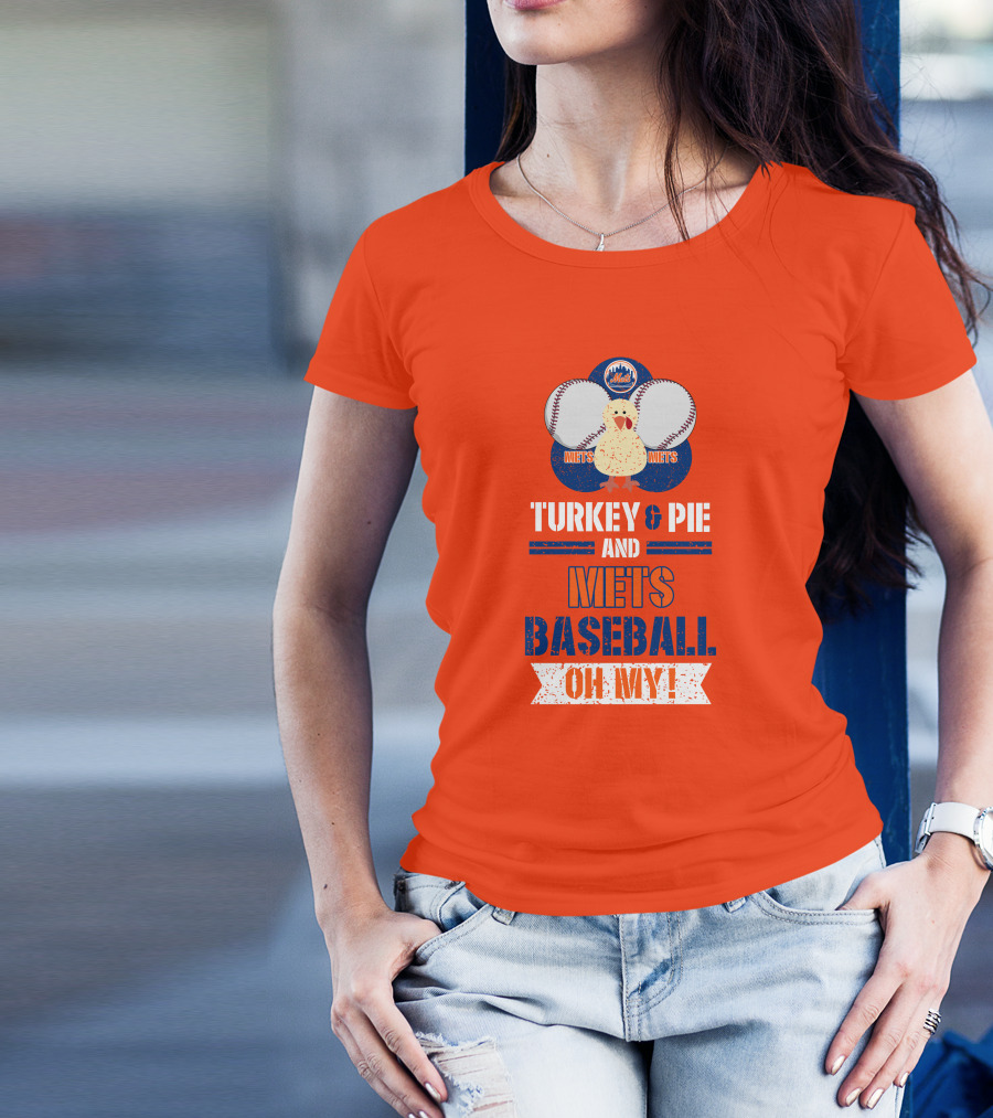 Turkey And Pie And Mets Baseball Oh My T-Shirt