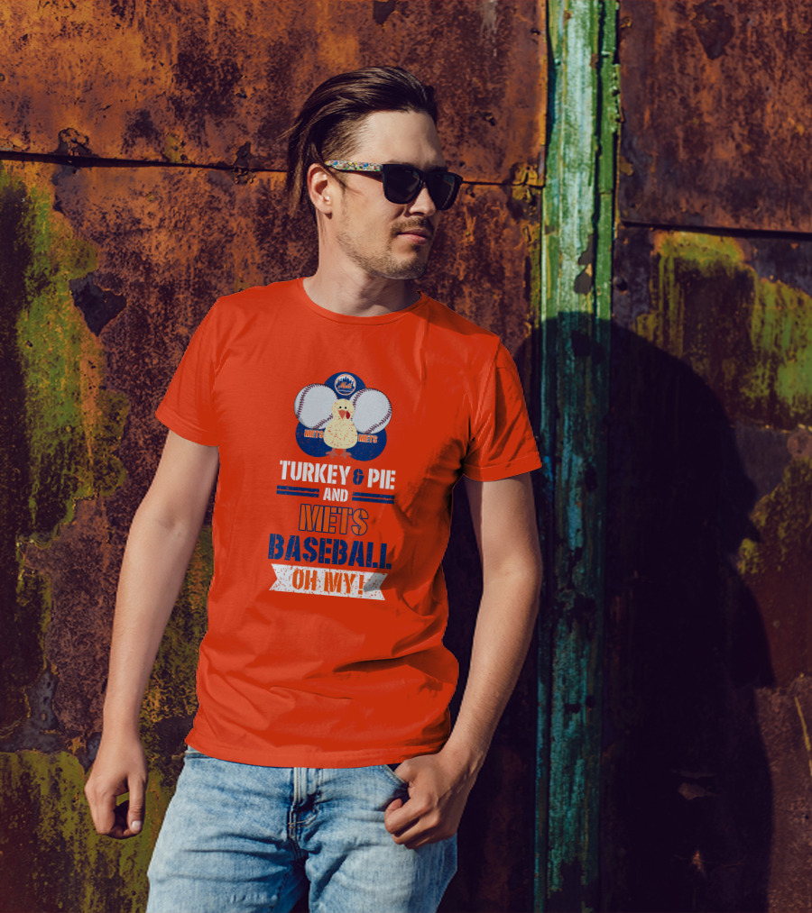 Turkey And Pie And Mets Baseball Oh My T-Shirt