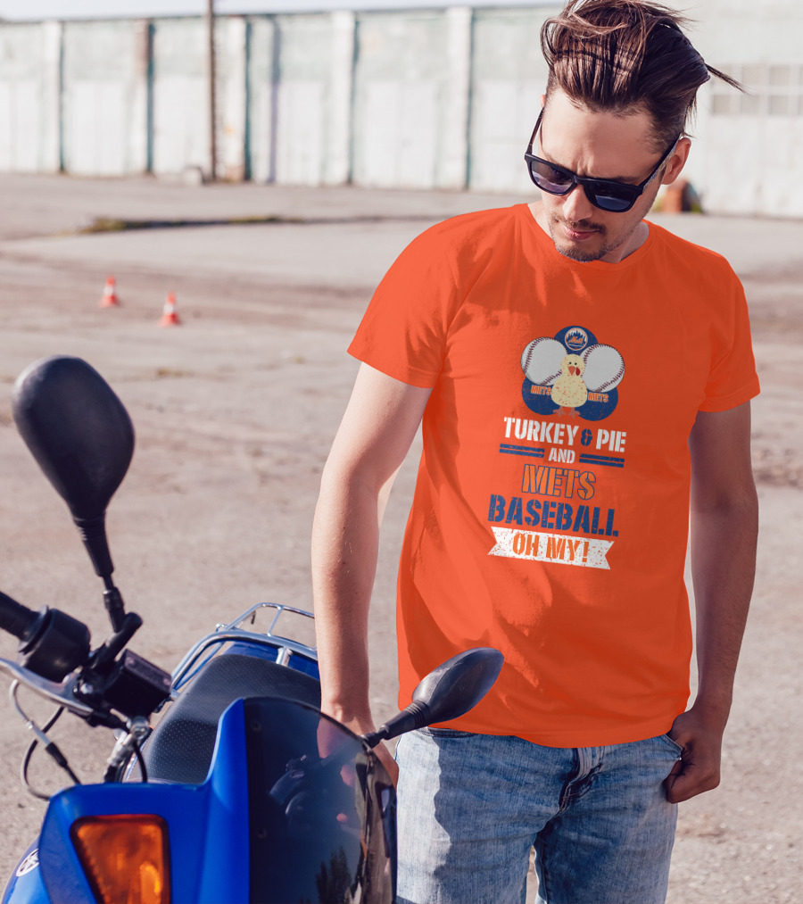 Turkey And Pie And Mets Baseball Oh My T-Shirt
