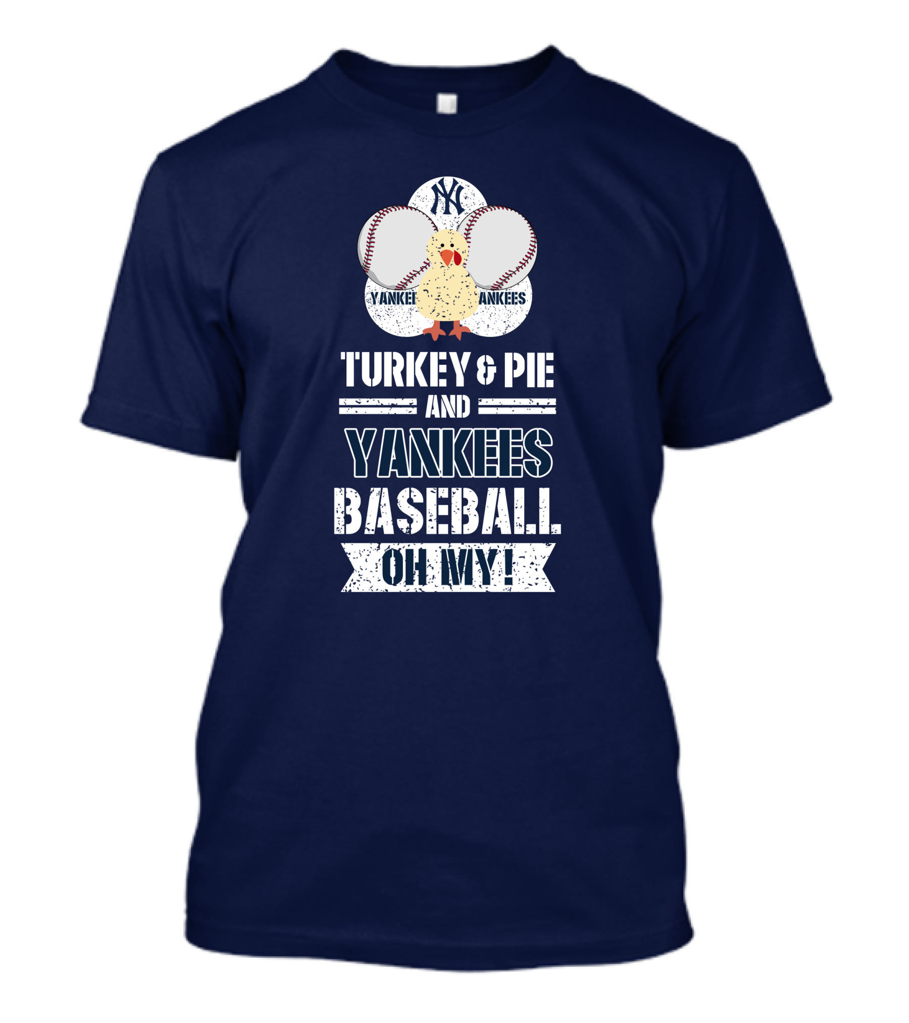 Yankees Baseball Turkey And Pie Oh My New York Yankees T-Shirt
