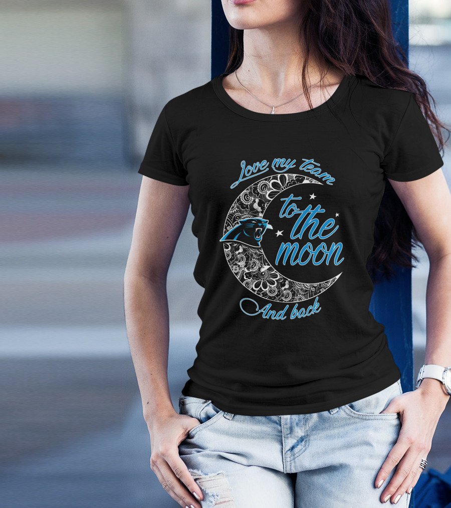 Love My Team To The Moon And Back Carolina Panthers T-Shirt