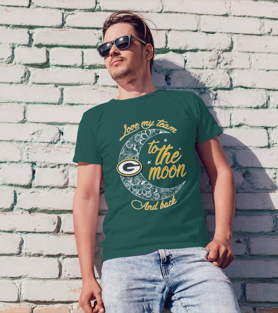 Green Bay Packers Love My Team To The Moon And Back T-Shirt
