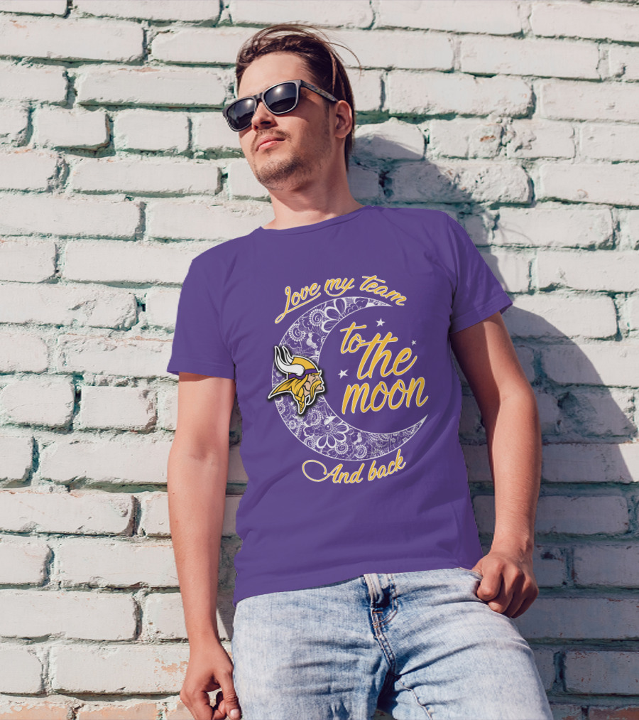 Minnesota Vikings Love My Team To The Moon And Back T-Shirt