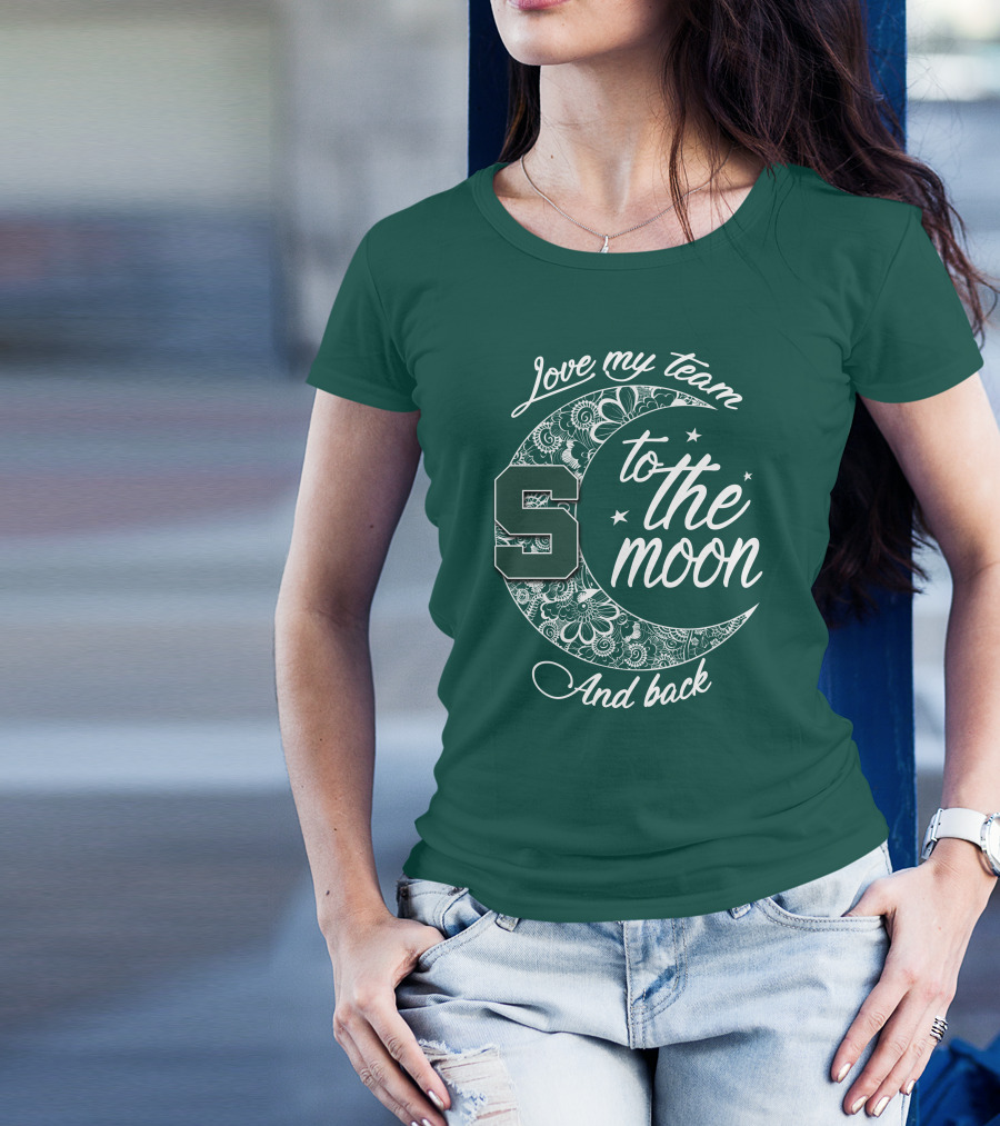 Michigan State Spartans Love My Team To The Moon And Back T-Shirt