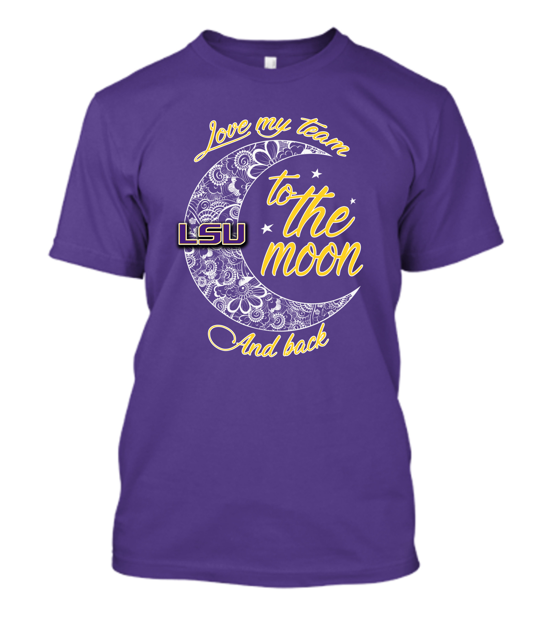 LSU Love My Team To The Moon And Back T-Shirt