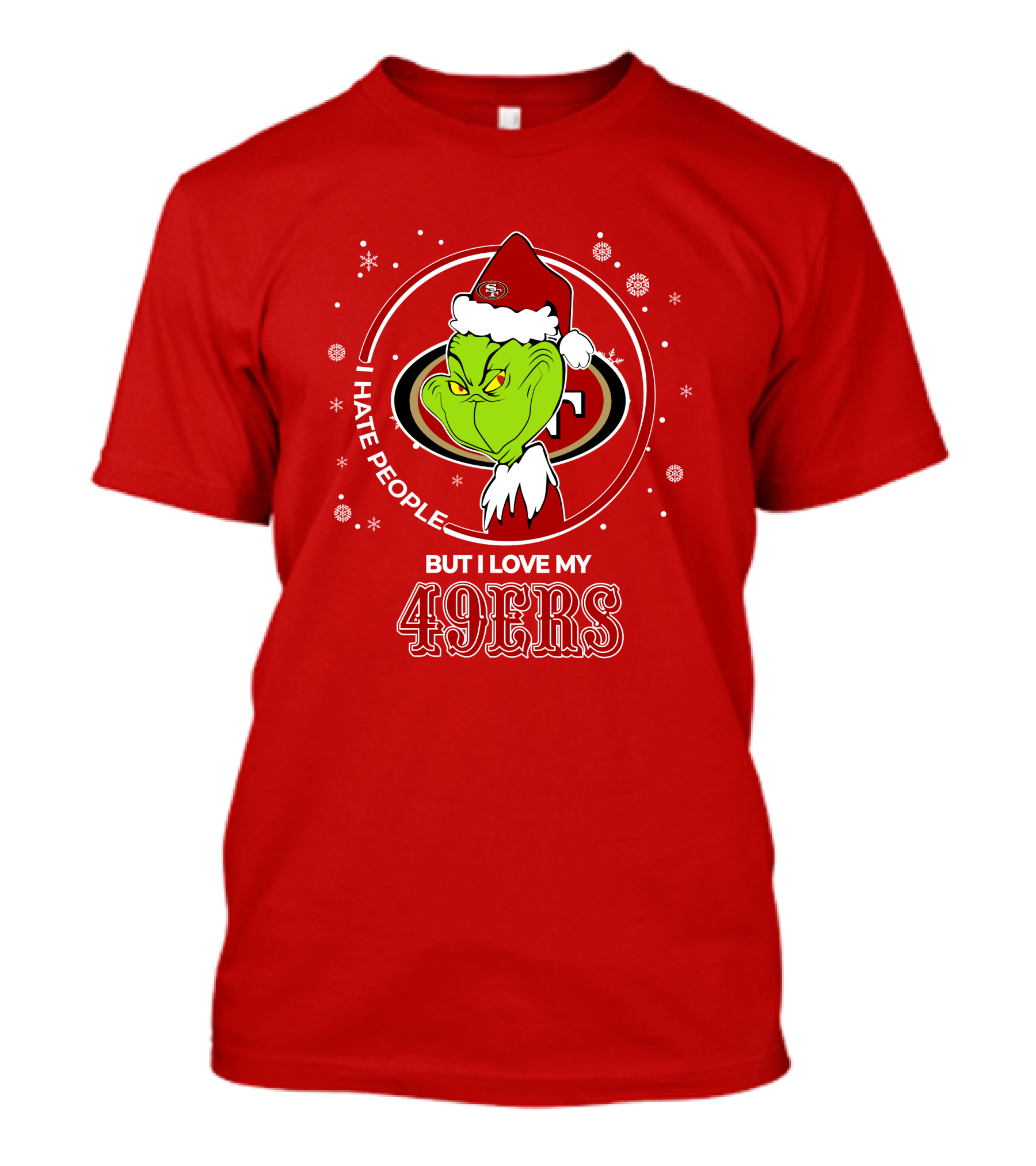 Grinch Santa I Hate People But I Love My San Francisco 49ers Christmas 49ers T-Shirt