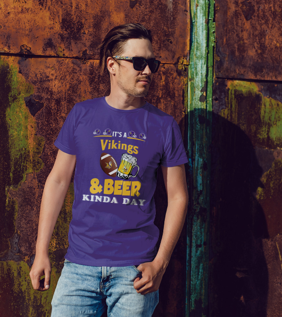 It's A Vikings Football And Beer Kinda Day T-Shirt