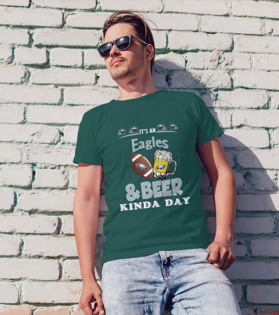 IT'S AN EAGLES And BEER KINDA DAY FOOTBALL AND MUG WITH PHILADELPHIA EAGLES HELMET ICONS T-Shirt