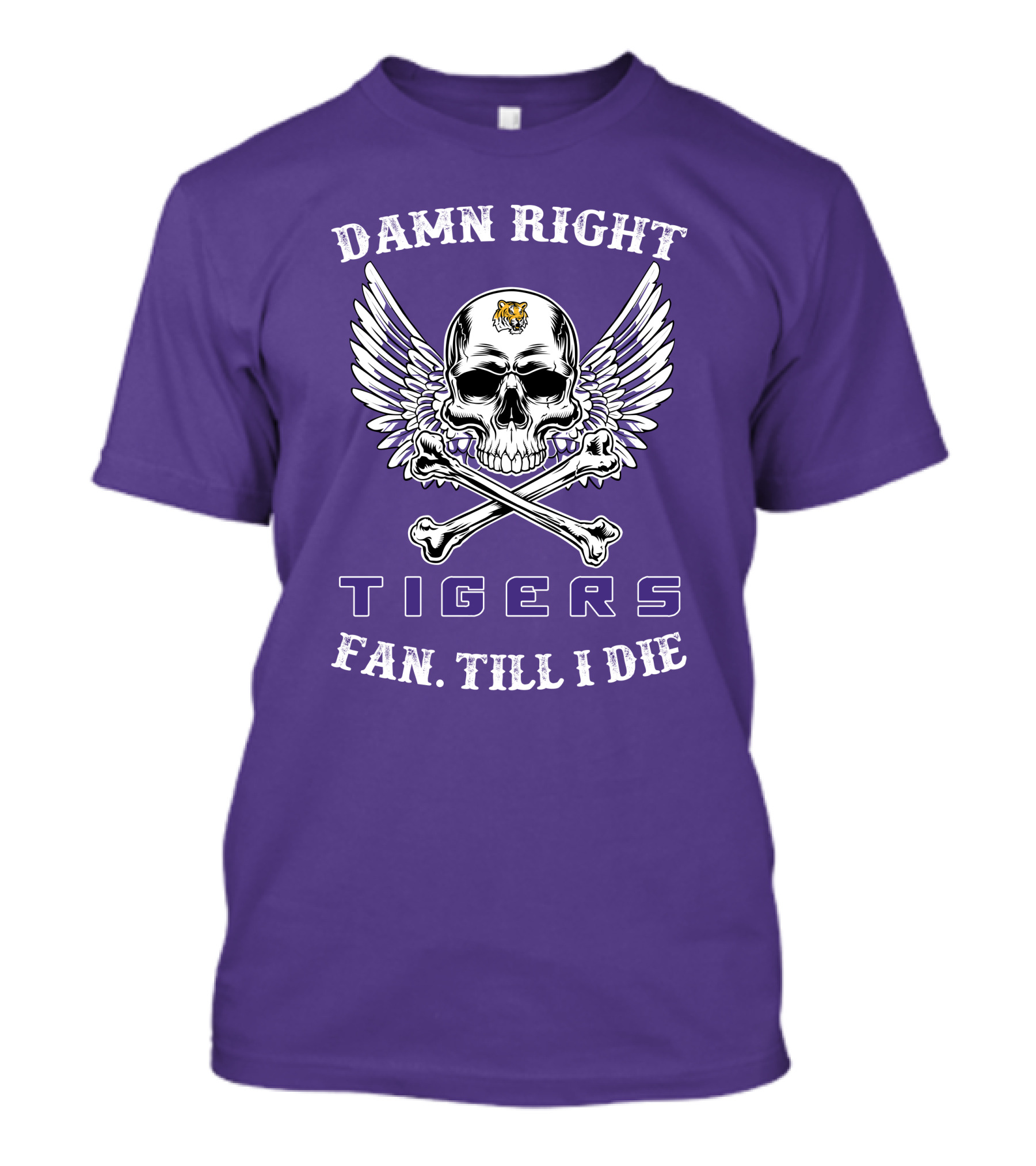 Damn Right Tigers Fan Till I Die T-Shirt