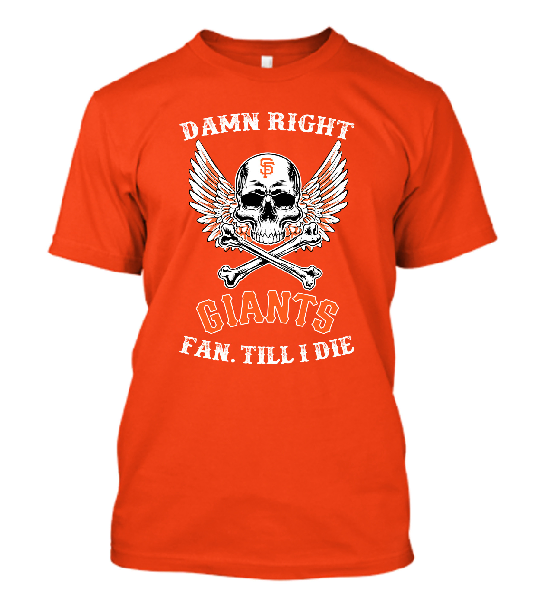 DAMN RIGHT GIANTS FAN TILL I DIE T-Shirt