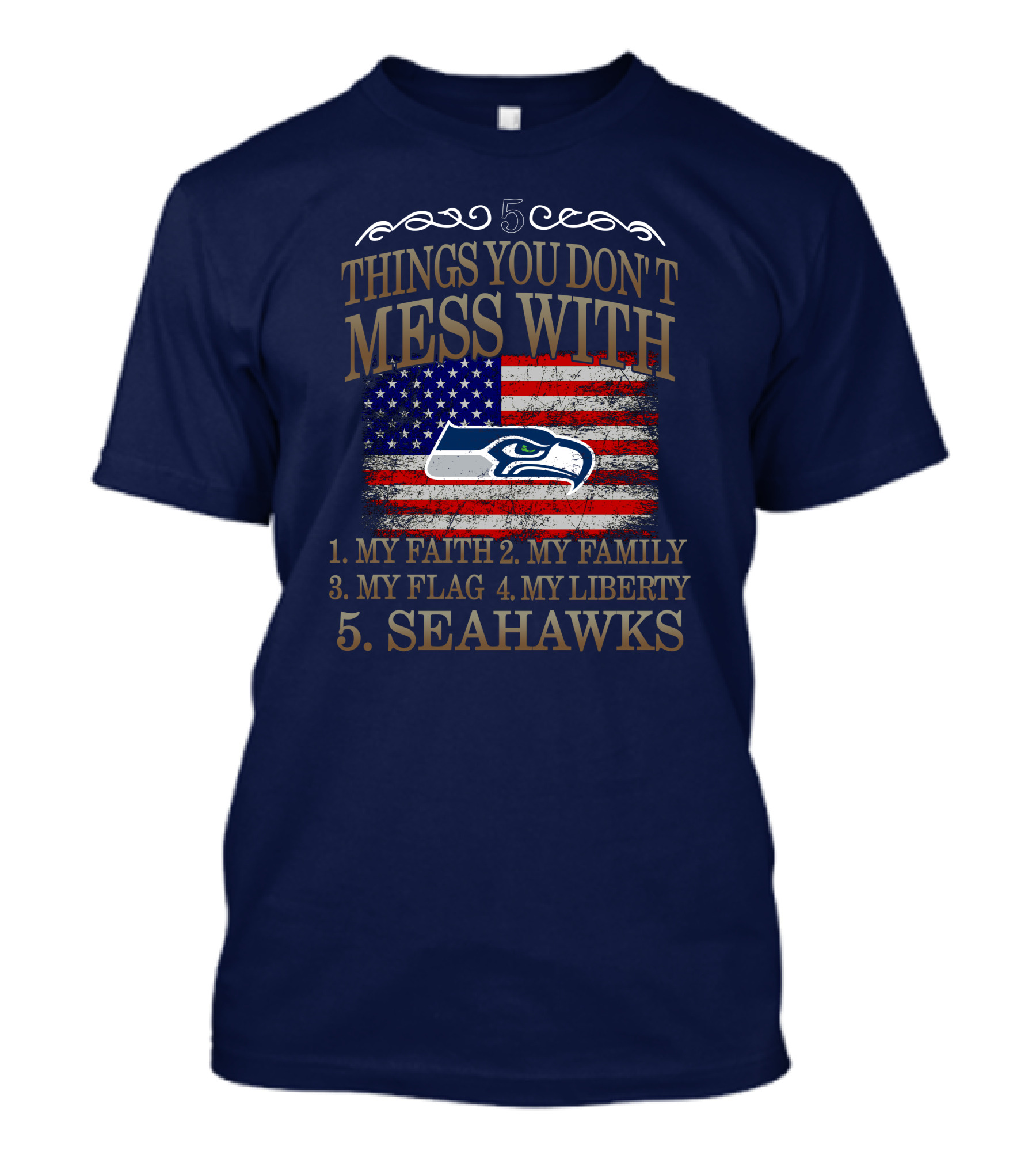 Seattle Seahawks 5 Things You Don't Mess With My Faith Family Flag Liberty T-Shirt