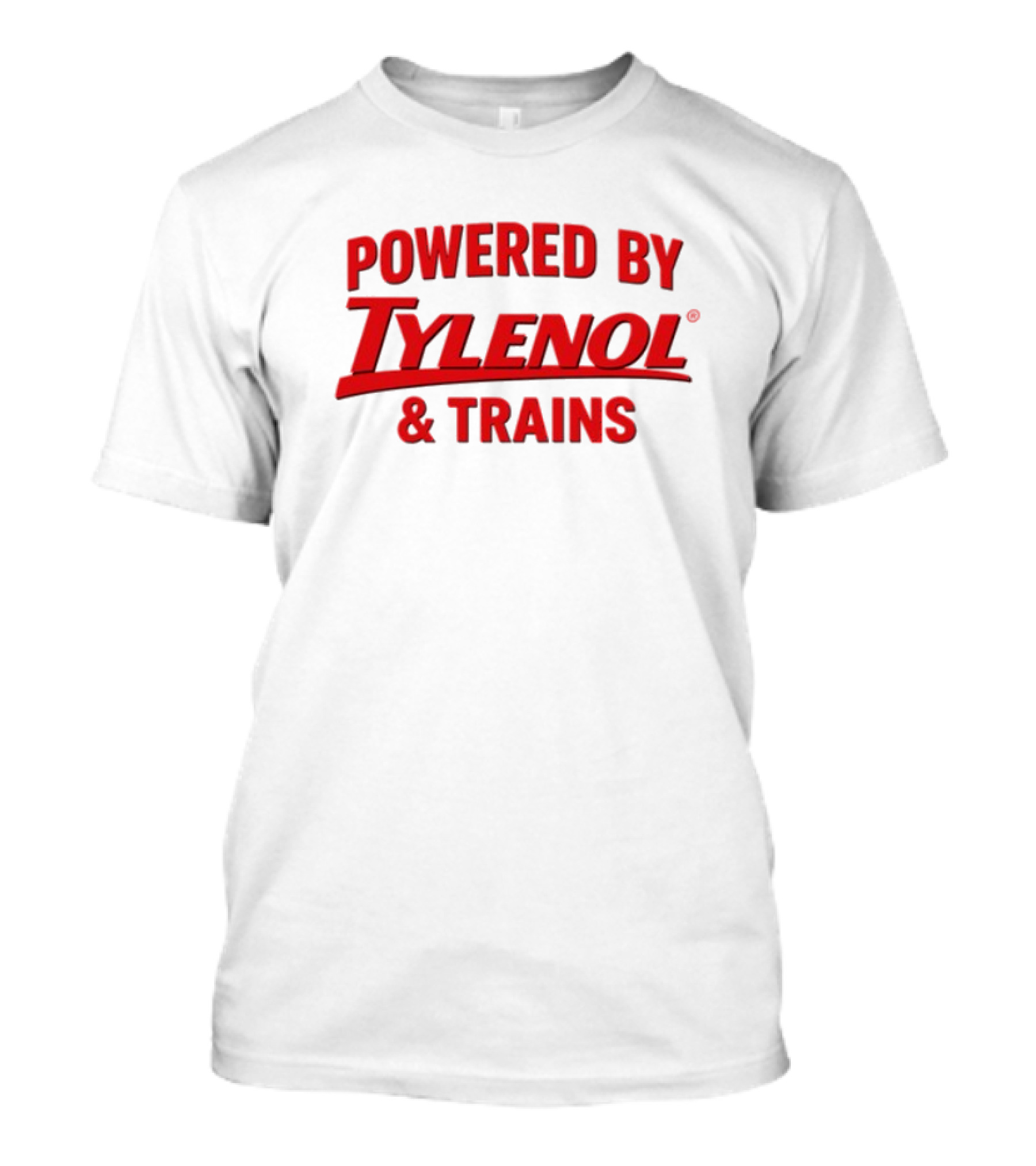 Powered By Tylenol And Trains T-Shirt