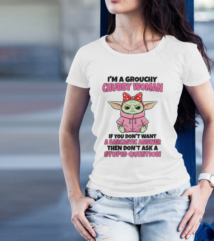 Baby Yoda Grouchy Chubby Woman Sarcastic Answer Stupid Question Pink T-Shirt