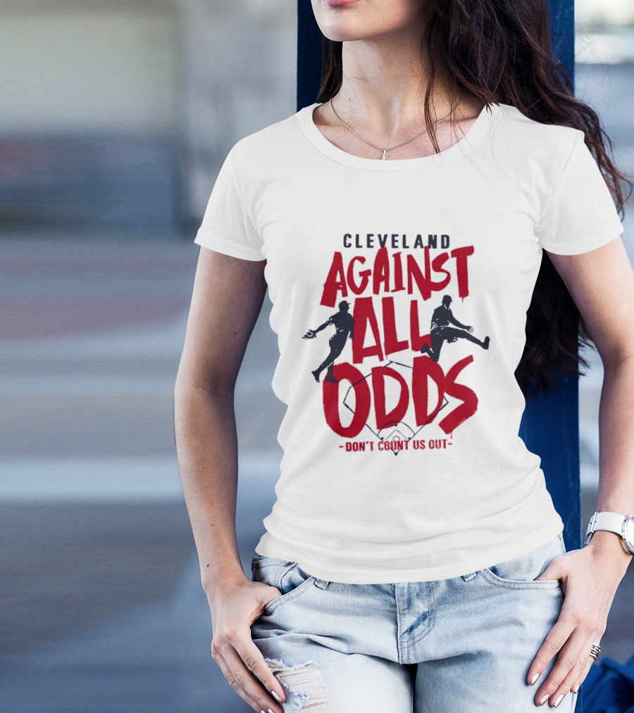 Cleveland Against All Odds Don't Count Us Out Cleveland Guardians Baseball T-Shirt