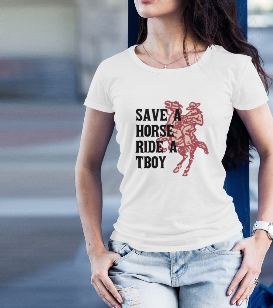 Save Horse Ride A Tboy Cowboy Text And Image T-Shirt