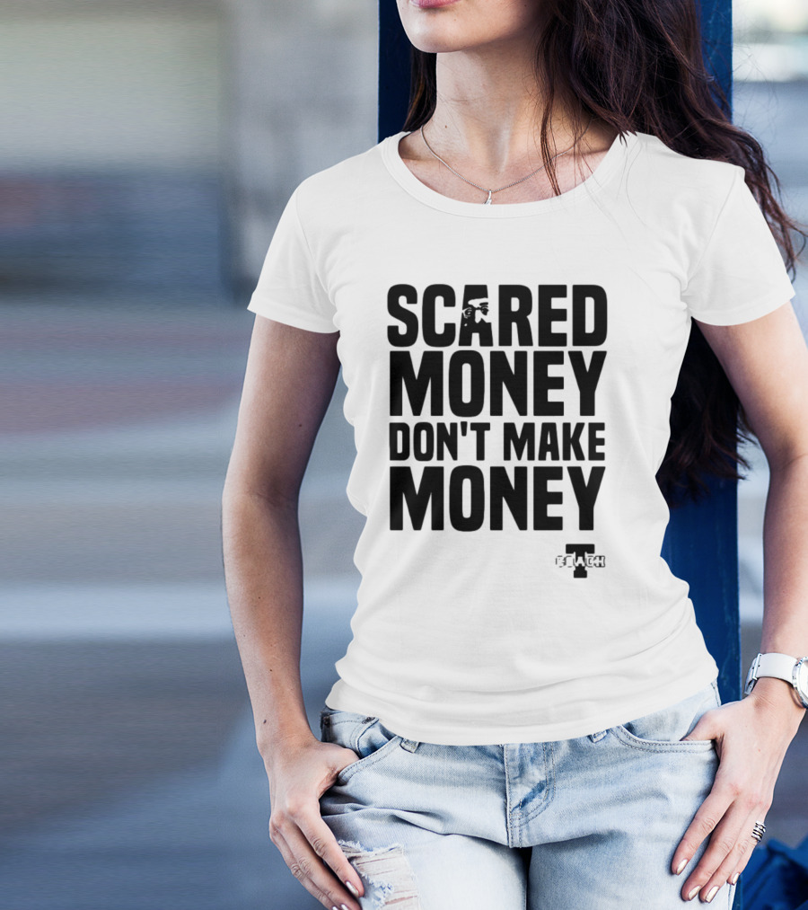 Scared Money Don't Make Money Motivational Hustle Phrase OVERTIME Collection T-Shirt