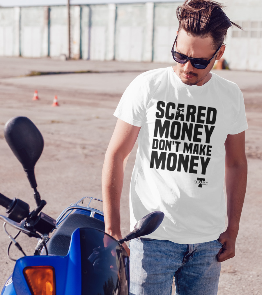 Scared Money Don't Make Money Motivational Hustle Phrase OVERTIME Collection T-Shirt