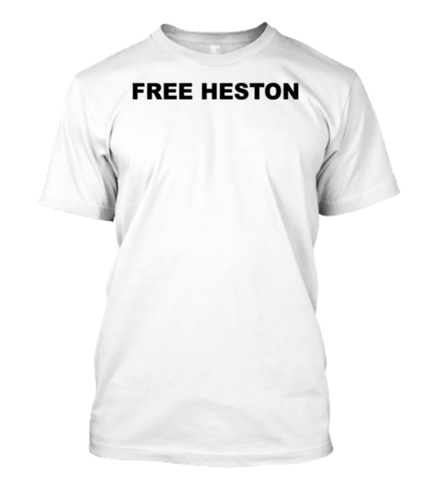 Famous Phrase Free Heston T-Shirt