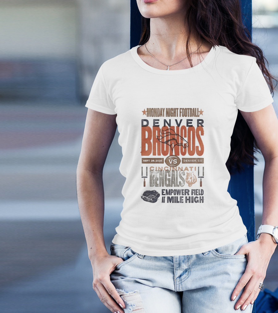 Monday Night Football Denver Broncos Vs Cincinnati Bengals Sept 29 2025 Empower Field At Mile High T-Shirt
