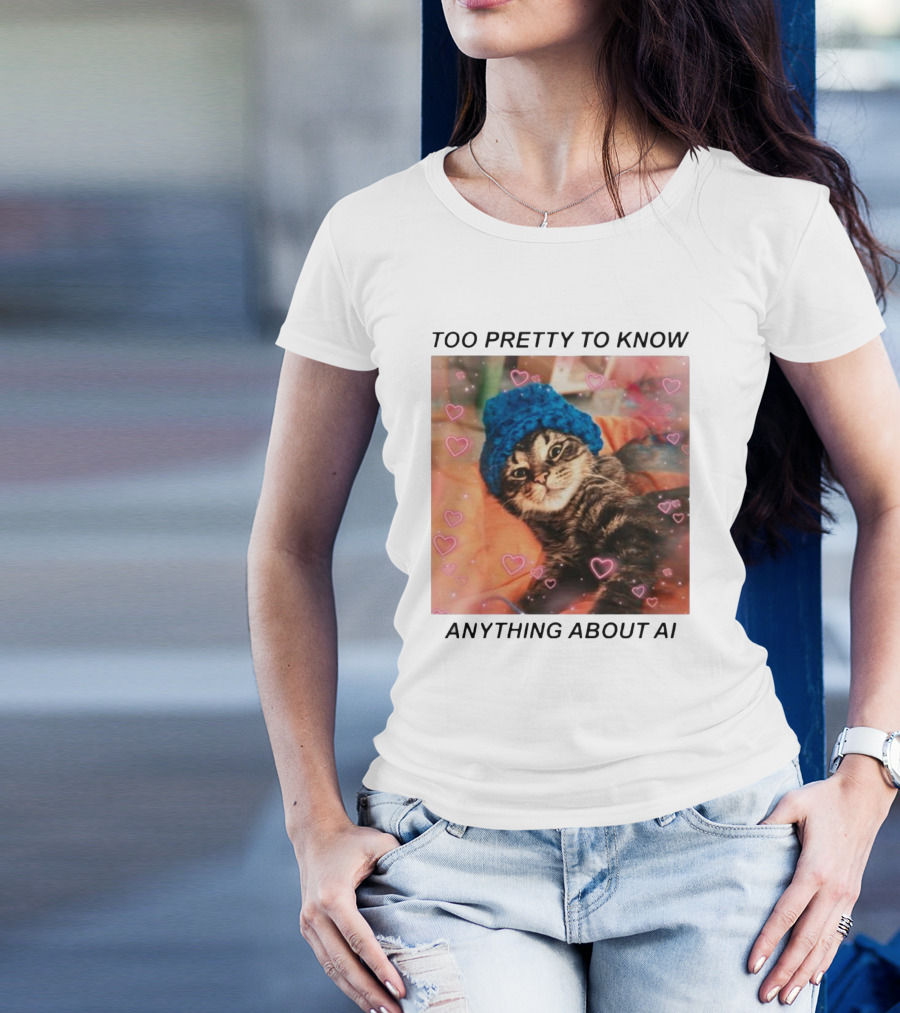 Too Pretty To Know Anything About AI Cat In Blue Hat Surrounded By Hearts T-Shirt