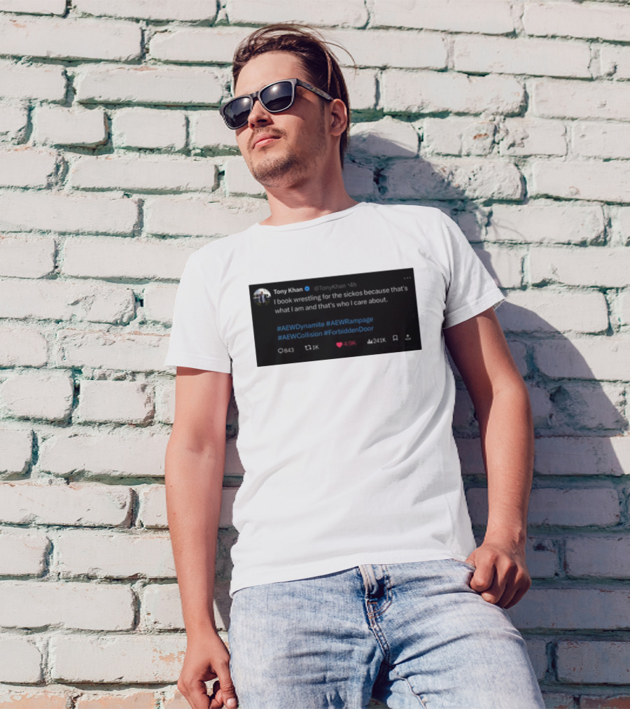 Tony Khan I Book Wrestling For The Sickos AEW Dynamite Rampage Collision Forbidden Door T-Shirt