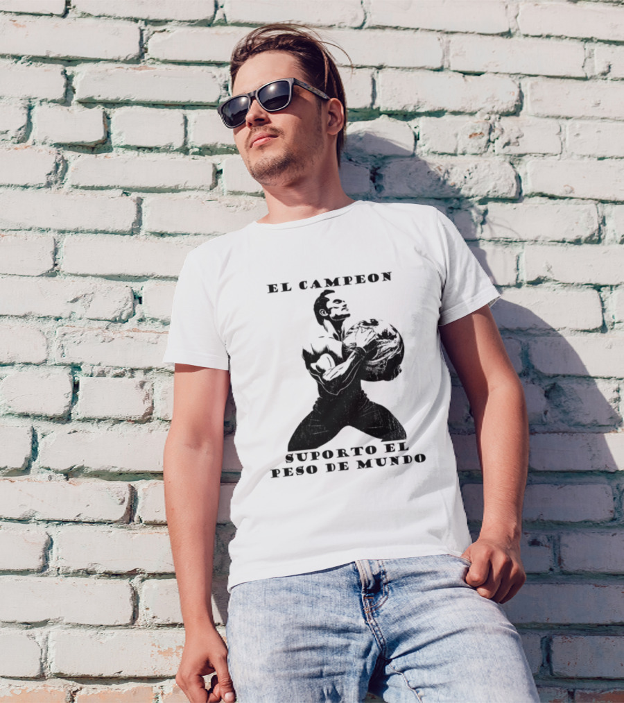 El Campeon Soporta El Peso De Mundo Fuerza Y Resistencia Muscular Hombre Poderoso T-Shirt