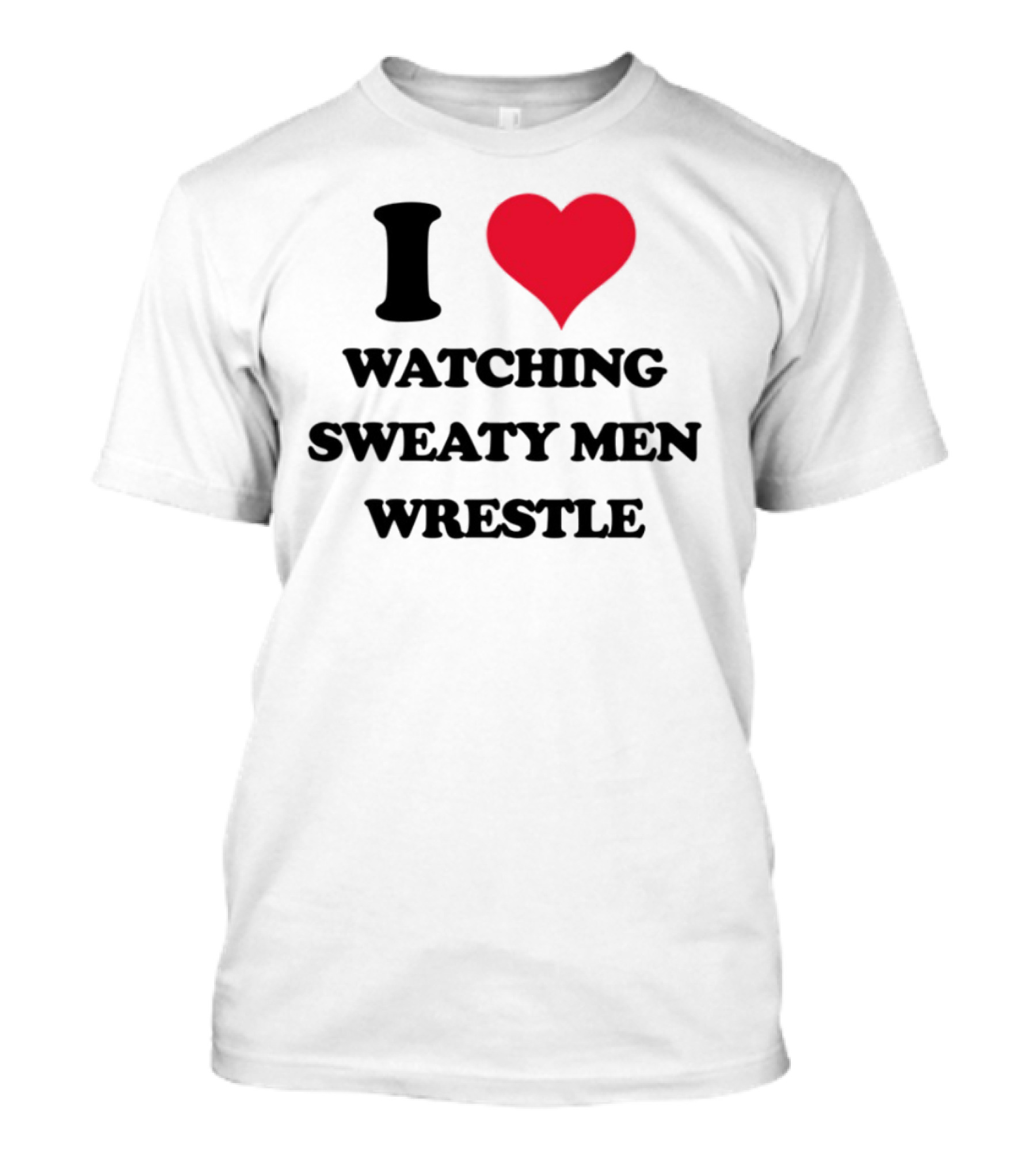 I Love Ing Sweaty Men Wrestle T-Shirt