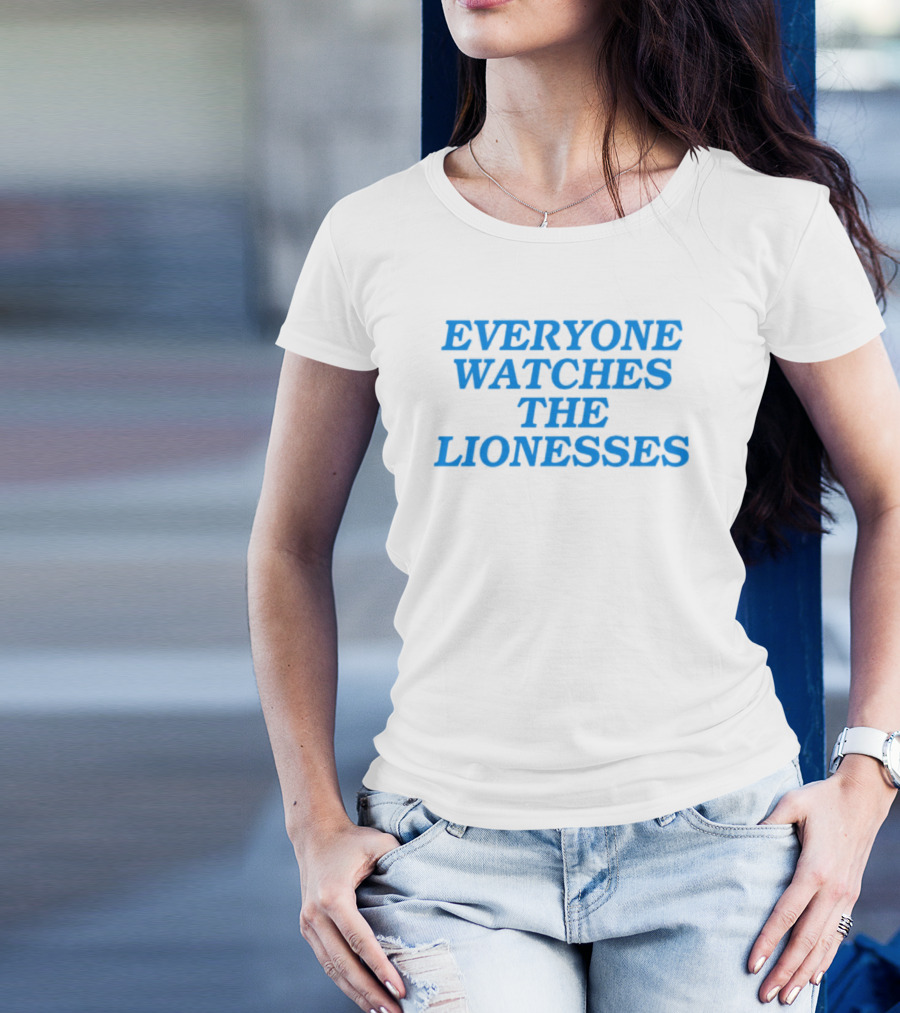Everyone Es The Lionesses Football Team Supporters Trend T-Shirt
