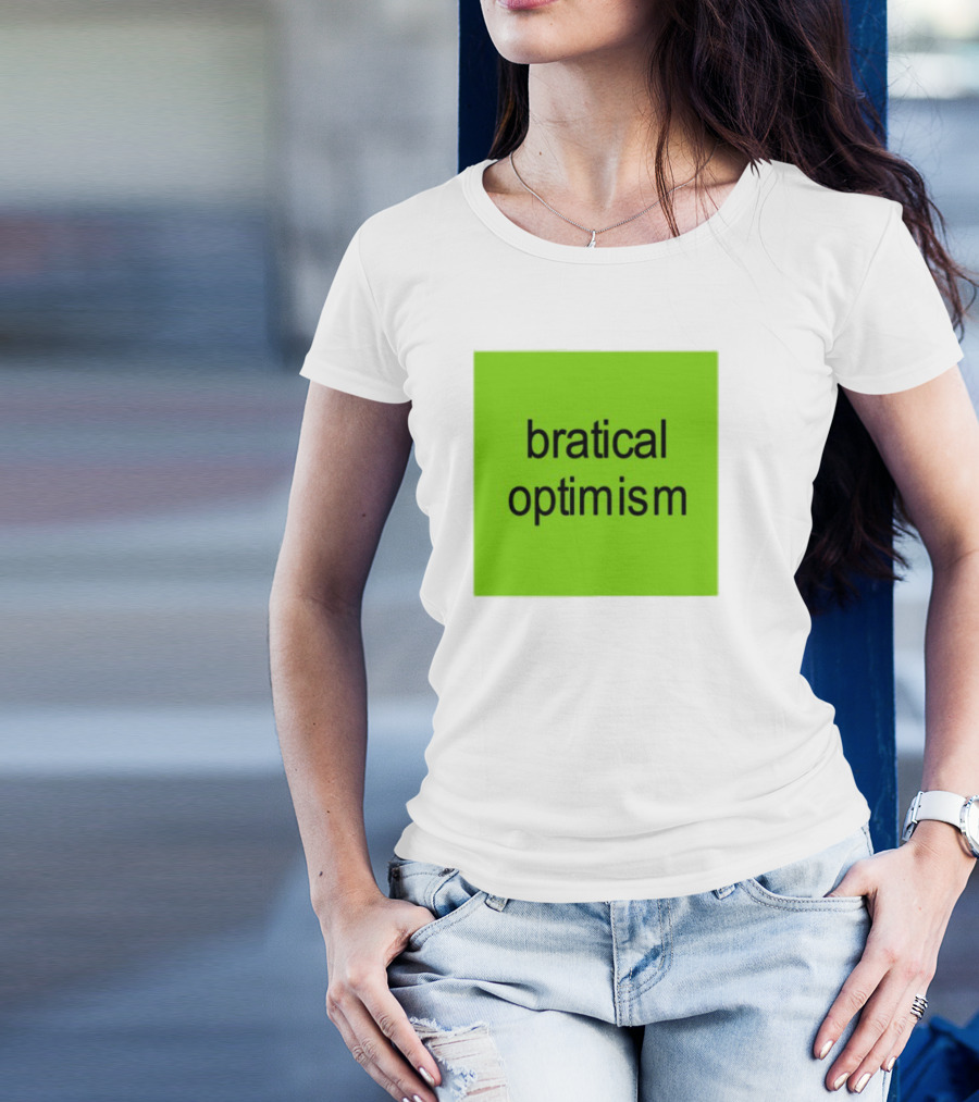 Bratical Optimism Bold Green Typography T-Shirt