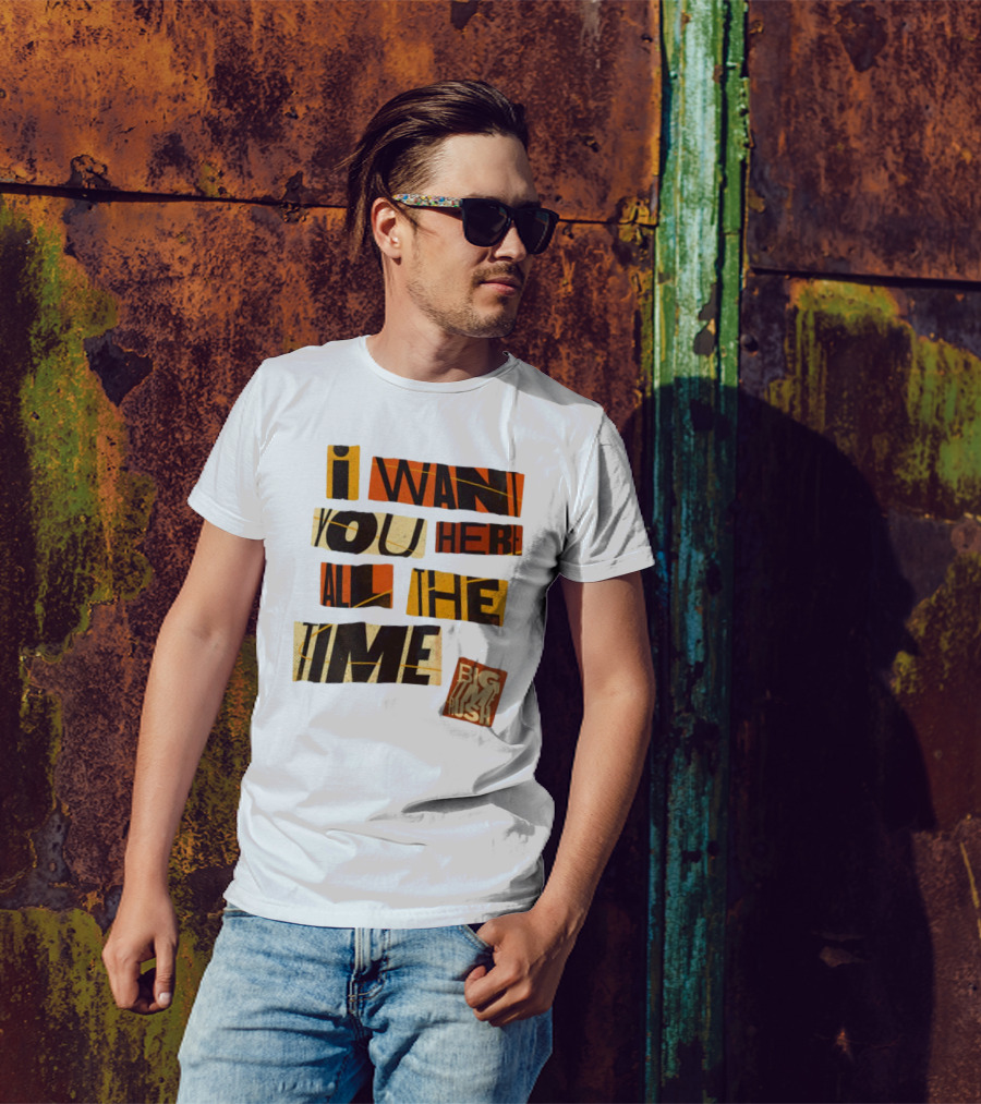 I Want You Here All The Time Big Time Rush T-Shirt
