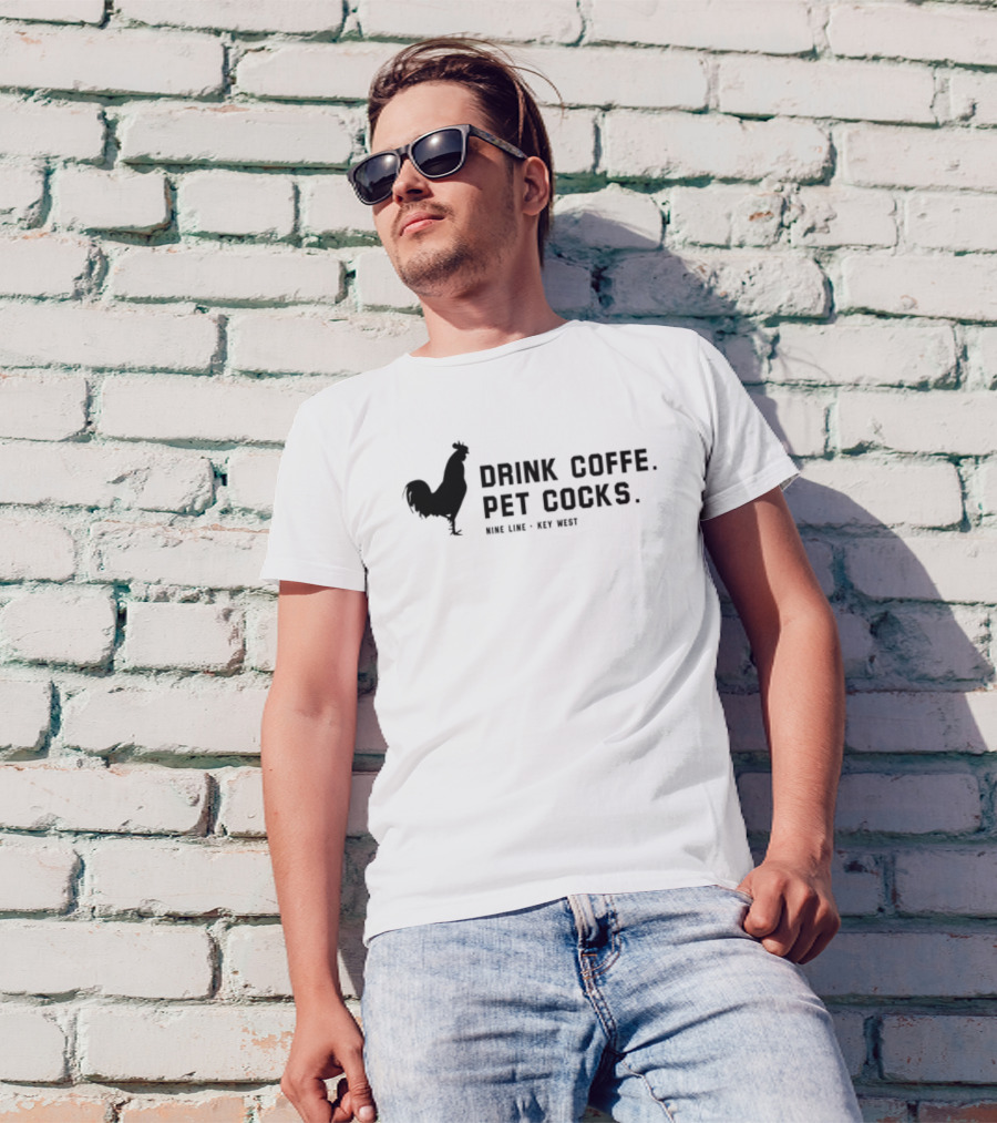 Drink Coffee Pet Chickens Wine Line Key West Fun Lifestyle T-Shirt
