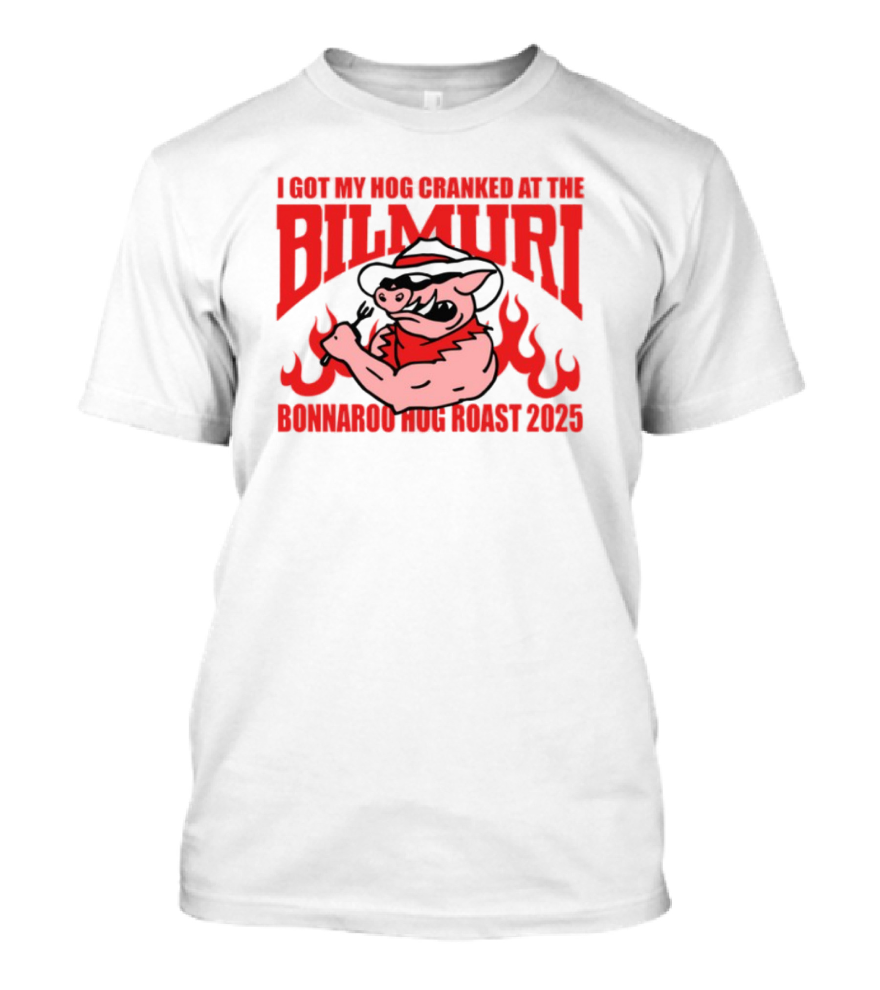 I Got My Hog Cranked At Bilmuri Bonnaroo Hog Roast 2025 T-Shirt