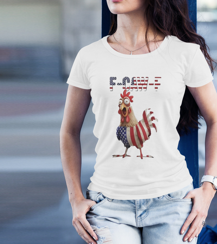 F-Caw-F Chicken USA Flag FCAWF American Chicken Humor T-Shirt