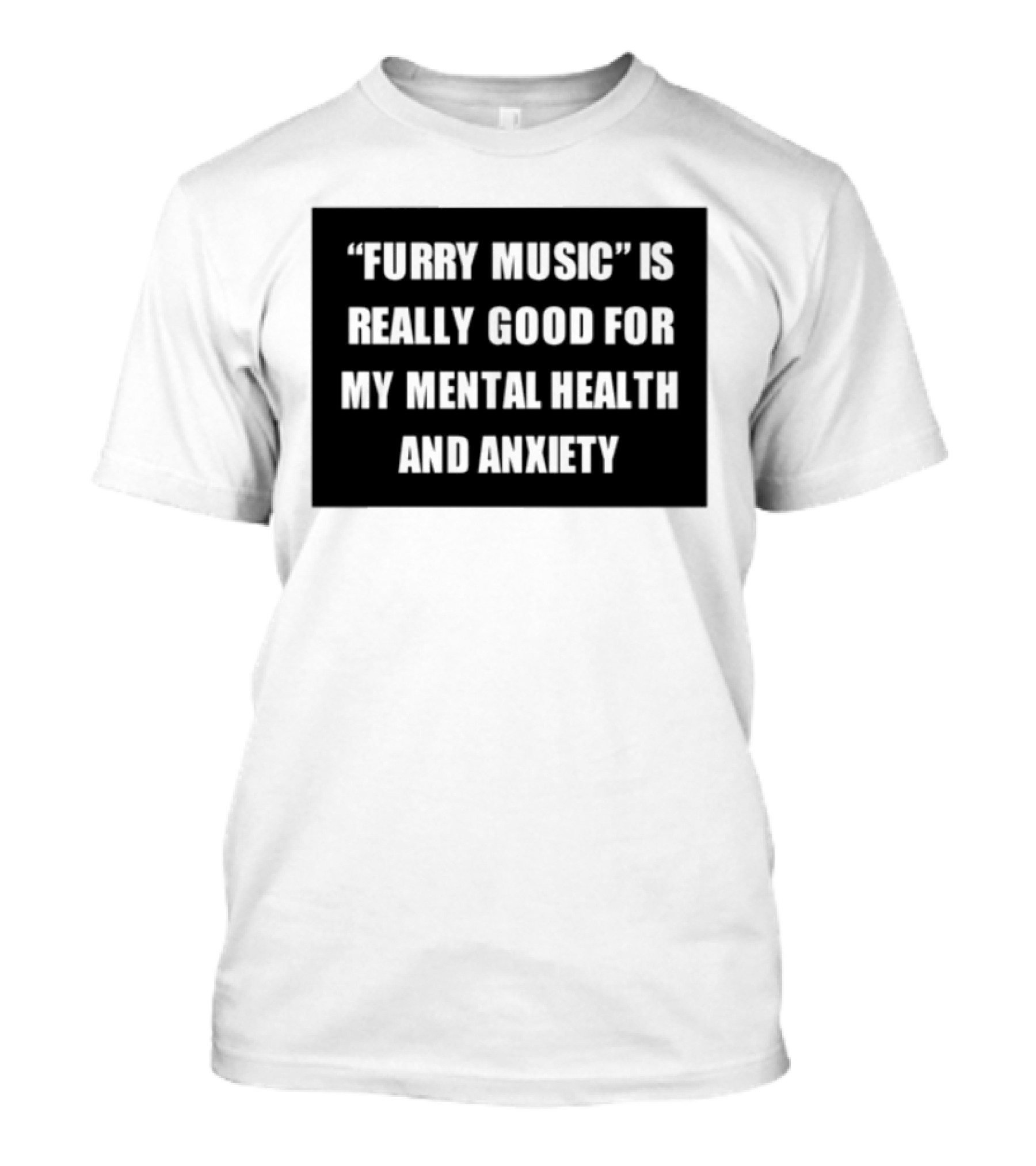 Furry Music Good For Mental Health Anxiety T-Shirt