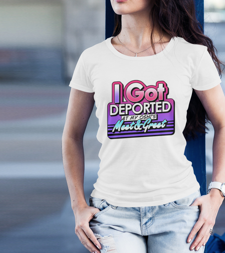 I Got Deported At My Oshi's Meet & Greet Retro Vaporwave Style T-Shirt